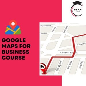 Google maps for Businesses Course (Coming Soon ……)